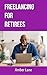 Freelancing for Retirees by Amber Lane