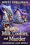 Milk, Cookies, and Murder (Whispering Lake #2) Milk, Cookies, and Murder (Whispering Lake #2)