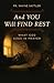 And You Will Find Rest: What God Does in Prayer