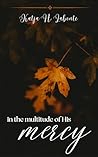In the Multitude of His Mercy by Katja H. Labonté
