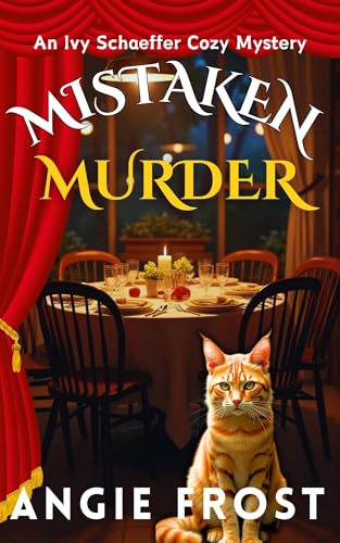 Mistaken Murder: A Completely Unputdownable Page Turning and Addictive Cozy Mystery (An Ivy Schaeffer Cozy Mystery)