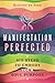 Manifestation Perfected: Si...