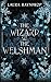 The Wizard & the Welshman: A Queer Fantasy Mystery (The Wizard and the Welshman)