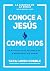 Conoce a Jesús como Dios by Tara-Leigh Cobble