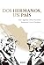 Dos hermanos, un país (Spanish Edition)