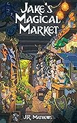 Jake's Magical Market (Jake's Magical Market #1)