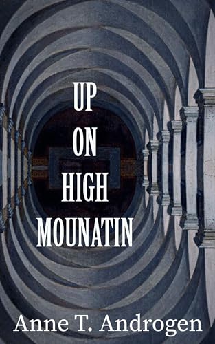 Up On High Mountain (Kindle Edition)