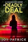 A Deadly Deal by Joy Patrick