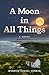 A Moon in All Things by Jennifer Elwell Comeau