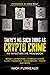 There's No Such Thing as Crypto Crime: An Investigative Handbook