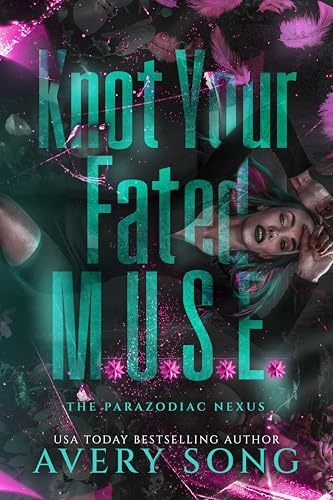 Knot Your Fated M.U.S.E. (Parazodiac Nexus #1)