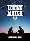 Losing Match (Fallwood University Vol. 2) by Alexandra Rose