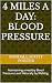 4 Miles A Day: Blood Pressu...