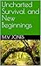 Uncharted Survival and New Beginnings by M.V. Jones