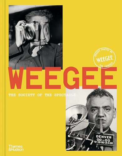 Weegee: Society of the Spectacle (Hardcover)