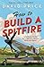 How to Build a Spitfire