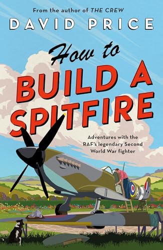 How to Build a Spitfire (Kindle Edition)