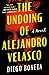 The Undoing of Alejandro Ve...
