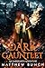 Dark Gauntlet by Matthew Bunch