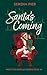 Santa's Coming: A Spicy Christmas Romance Novella: Meet Cute, Small Town, Role Play, Single Mom, Holiday Romance, Instant Connection, Strangers to Lovers & Rom Com (High Five Novella)