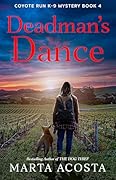Deadman's Dance: Coyote Run K9 Mystery Book 4