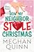How My Neighbor Stole Christmas by Meghan Quinn