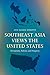 Southeast Asia Views the United States: Perceptions, Policies, and Prospects