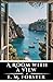 A Room with a View: A Journey of Love, Self-Discovery, and Defying Society’s Expectations; Annotated Edition