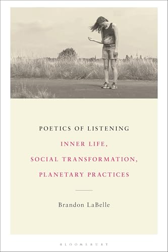 Poetics of Listening: Inner Life, Social Transformation, Planetary Practices (Hardcover)