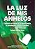 La luz de mis anhelos: Conó...