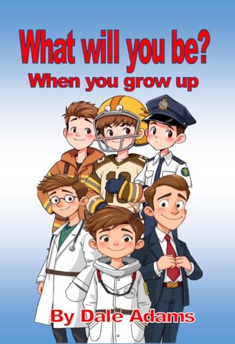 What Will You Be?: When You Grow up (Growing up Nick)