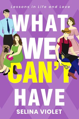 What We Can't Have: Lessons in Life and Love (Paperback)
