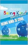 Being Kind Is Cool (The Cool Series Book 1)