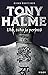 Tony Halme - Uho, tuho ja p...