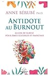 L'Antidote au Burnout - Guide de survie pour âmes sensibles et empathes L'Antidote au Burnout - Guide de survie pour âmes sensibles et empathes
