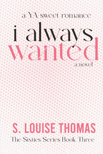 I Always Wanted (The Sixties Series)