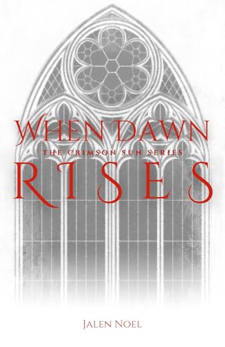 When Dawn Rises (The Crimson Sun Series Book 1)