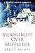 Moonlight Over Mistletoe: L...
