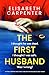 The First Husband: A totally gripping and utterly thrilling psychological page-turner