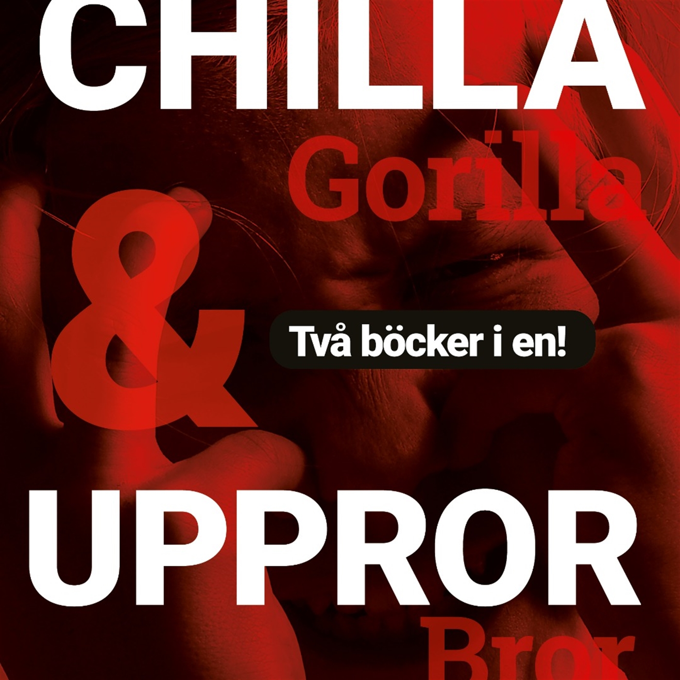 Chilla gorilla/Uppror bror : vrede (Dödssynderna, #6)