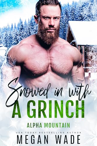 Snowed in with a Grinch (Alpha Mountain, #1)