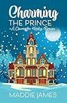 Charming the Prince by Maddie James