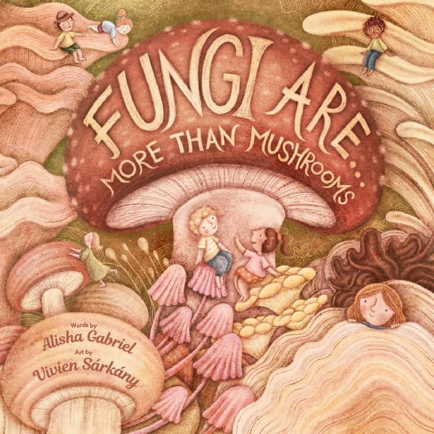 Fungi Are... More Than Mushrooms (Hardcover)