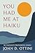 You Had Me at Haiku: 101 Th...