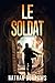 Le Soldat (Le Prédicateur t. 3) by Nathan Burrows