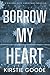 Borrow My Heart: A Golden Boys Christmas Novella (The Golden Boys Duet)
