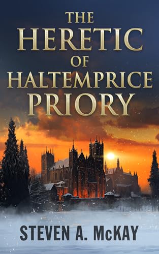 The Heretic of Haltemprice Priory: A medieval winter tale. Includes The Christmas Hunt novelette! (The Forest Lord)