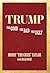 Trump: The Good, The Bad, T...