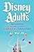 Disney Adults: Exploring (A...