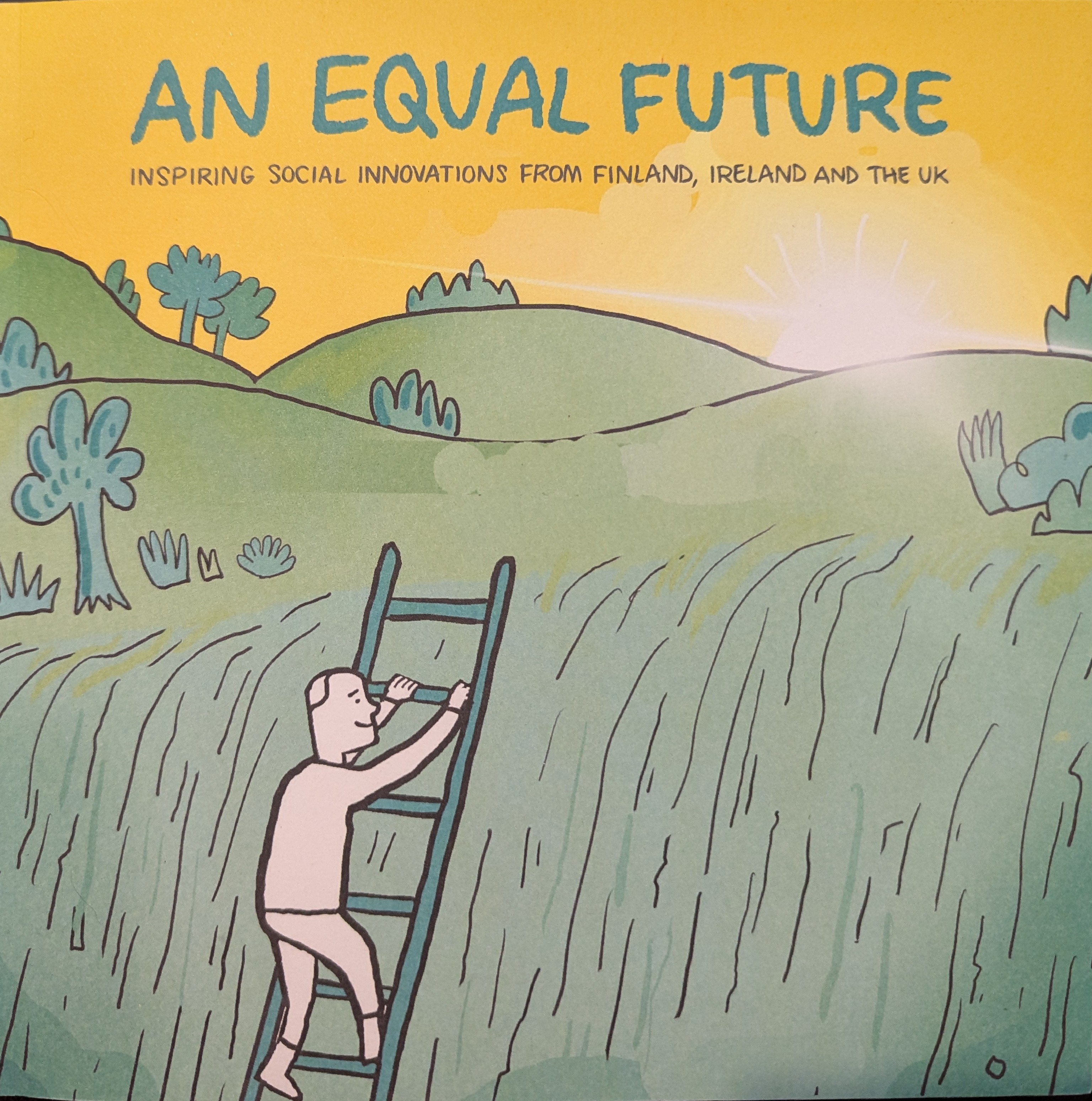 An Equal Future - Inspiring Social Innovations from Finland, Ireland and the UK